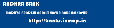 ANDHRA BANK  MADHYA PRADESH NARSIMHAPUR NARASIMHAPUR   banks information 